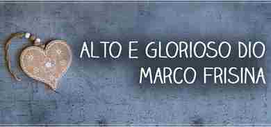 ALTO E GLORIOSO DIO - Marco Frisina