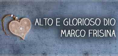 ALTO E GLORIOSO DIO - Marco Frisina