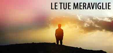 Le tue meraviglie - testo ed accordi (Verbum Panis - Mite/Balduzzi)