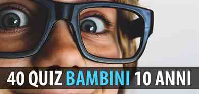 40 QUIZ a risposta multipla per bambini di 10 anni