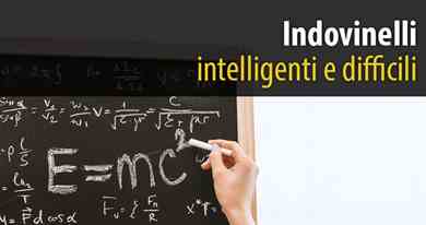 Indovinelli intelligenti e difficili con risposte - Nuovi 2019
