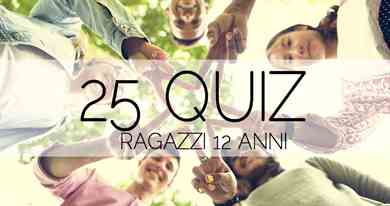 25 Quiz a risposta multipla per ragazzi dai 12 anni