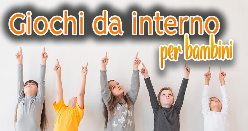 Giochi da fare in casa per bambini da 6 a 10 anni - Animatamente